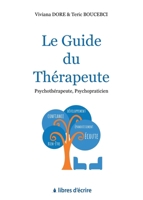 Le guide du thérapeute: Psychothérapeute, Psychopraticien (Pratique) (French Edition) 2376920949 Book Cover