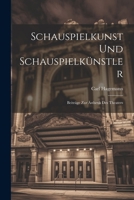 Schauspielkunst und Schauspielkünstler; Beiträge zur Ästhetik des Theaters 1022152238 Book Cover