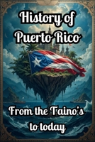 History Of Puerto Rico: From Taino to Today B0GWQDT2CT Book Cover