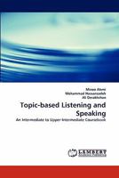 Topic-based Listening and Speaking: An Intermediate to Upper-Intermediate Coursebook 3843390940 Book Cover