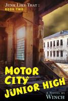 Motor City Junior High: Junk Like That (Book Two) 1492127817 Book Cover