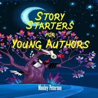 Story Starters for Young Authors B08QWH9CW8 Book Cover