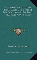 Bibliothèque Illustrée Des Classes Ouvrières Et Des Conférences De Saint-François-Xavier 1160045798 Book Cover