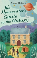 The Housesitter's Guide to the Galaxy 1914390407 Book Cover