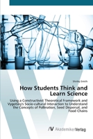 How Students Think and Learn Science 3639420128 Book Cover