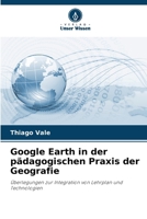 Google Earth in der pädagogischen Praxis der Geografie (German Edition) 6209610412 Book Cover