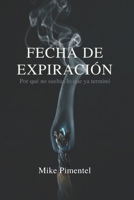 FECHA DE EXPIRACIÓN: Por qué no sueltas lo que ya terminó (Spanish Edition) B0GVS1J7LL Book Cover
