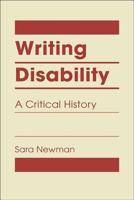 Writing Disability: A Critical History 1935049542 Book Cover