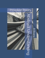 Abstract Understanding: Poetry B0BQY1NBT5 Book Cover