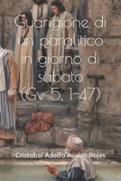 Guarigione di un paralitico in giorno di sabato (Gv 5, 1-47) B09XZJ73VR Book Cover