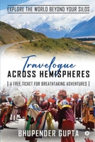 Travelogue Across Hemispheres: A Free Ticket for Breathtaking Adventures null Book Cover