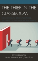 The Thief in the Classroom: How School Funding Is Misdirected, Disconnected, and Ideologically Aligned 1475860277 Book Cover