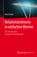 Relativitätstheorie in einfachen Worten: Ein Einstieg ohne komplizierte Mathematik 3662469650 Book Cover