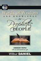 Words of Wisdom and knowledge for Prophetic People 0615517994 Book Cover