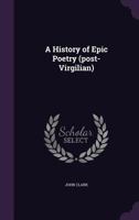 History of Epic Poetry: Post-Virgilian (Studies in Poetry No 38) 9353895774 Book Cover