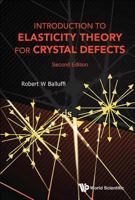 Introduction To Elasticity Theory For Crystal Defects (Second Edition): 2nd Edition 9814749710 Book Cover