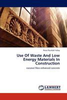 Use Of Waste And Low Energy Materials In Construction: coconut fibre enhanced concrete 3659114723 Book Cover