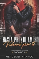 Hasta Pronto Amor. Volveré por ti (Libro 1): Una Novela Romántica que atrapa (Spanish Edition) 1672359031 Book Cover