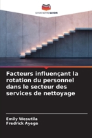 Facteurs influençant la rotation du personnel dans le secteur des services de nettoyage (French Edition) 6208148022 Book Cover