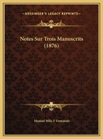 Notes Sur Trois Manuscrits (1876) 1149761377 Book Cover