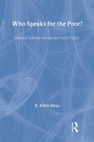 Who Speaks for the Poor: National Interest Groups and Social Policy 0815330758 Book Cover