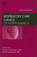 Polysomnography I, An Issue of Respiratory Care Clinics (The Clinics: Internal Medicine) 1416027211 Book Cover