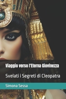 Viaggio verso l'Eterna Giovinezza: Svelati i Segreti di Cleopatra (Italian Edition) B0CLVXKPDJ Book Cover