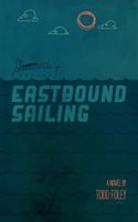 Eastbound Sailing 0988041707 Book Cover