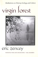 Virgin Forest: Meditations on History, Ecology, and Culture 0820319899 Book Cover