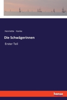 Die Schwägerinnen: Erster Teil (German Edition) 3337358691 Book Cover