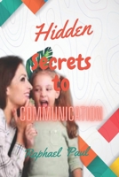 Hidden secrets to effective communication B0BHGB5MKD Book Cover