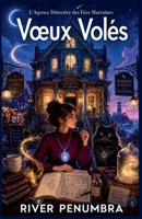 Voeux Volés (L'Agence Détective Des Fées Marraines) (French Edition) B0HHGH1Y98 Book Cover