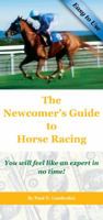 The Newcomer's Guide to Horse Racing 0978881214 Book Cover