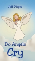 Do Angels Cry 1639612955 Book Cover