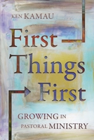 First Things First: Growing in Pastoral Ministry 9966003827 Book Cover