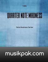 Quarter Note Madness: Cello 1539178668 Book Cover