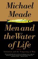 Men and the Water of Life: Initiation and the Tempering of Men 0062505424 Book Cover