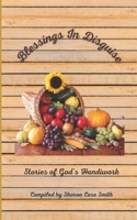 Blessings in Disguise: Stories of God's Handiwork B0BCSBGSCT Book Cover