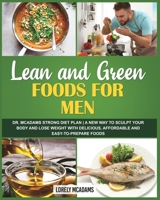 Lean and Green Diet Cookbook for Men - Dr. McAdams Strong Diet Plan 1006704493 Book Cover