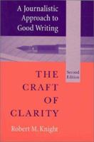 A Journalistic Approach to Good Writing: The Craft of Clarity 0813826144 Book Cover