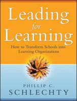 Leading for Learning: How to Transform Schools into Learning Organizations 0787994340 Book Cover
