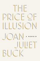 The Price of Illusion: A Memoir 1476762953 Book Cover