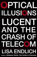 Optical Illusions: Lucent and the Crash of Telecom 0743226674 Book Cover
