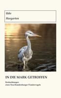 In die Mark getroffen: Beobachtungen eines Neu-Brandenburger Wandervogels 3754331515 Book Cover