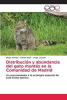 Distribución y abundancia del gato montés en la Comunidad de Madrid (Spanish Edition) 6202128356 Book Cover