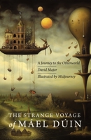 The Strange Voyage of Máel Dúin: A Journey to the Otherworld 064887057X Book Cover
