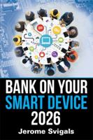 Bank on Your Smart Device 2026 1514460424 Book Cover