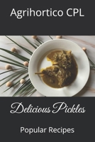 Delicious Pickles: Popular Recipes (Simple Food Science) B0G2J4GDM7 Book Cover