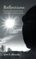 Reflections: Poems and stories from a lifetime of observation 1038370957 Book Cover