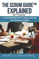 The Scrum Guide Explained: A Comprehensive Analysis of the Scrum Guide B08GTXMLSR Book Cover